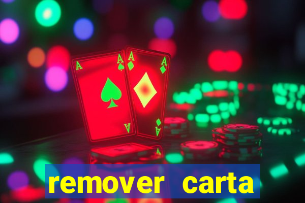 remover carta history reborn