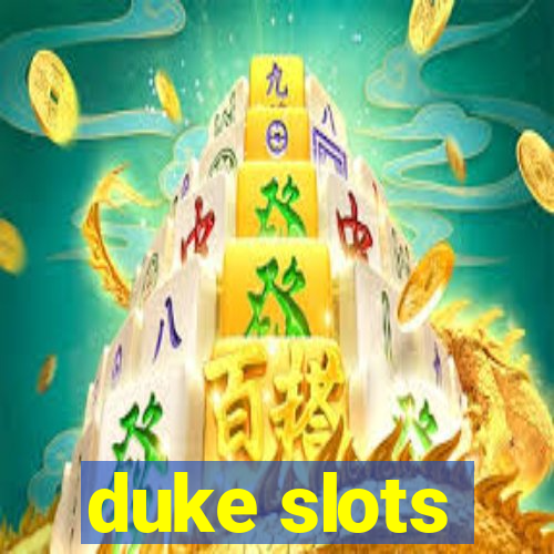 duke slots