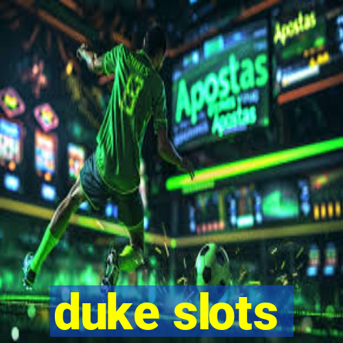 duke slots