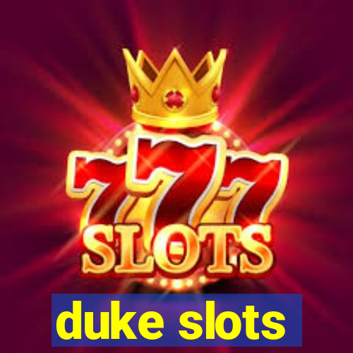 duke slots