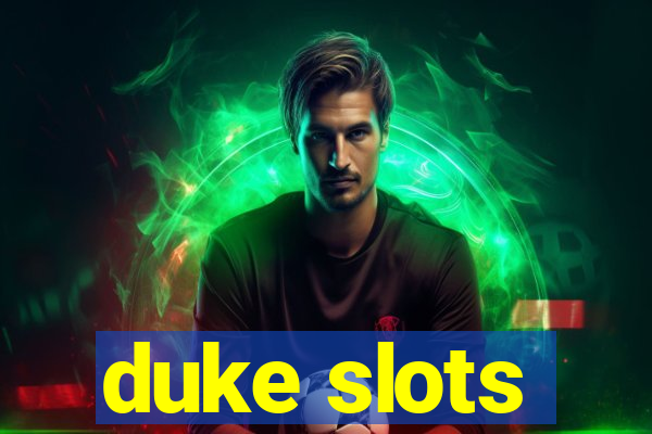 duke slots