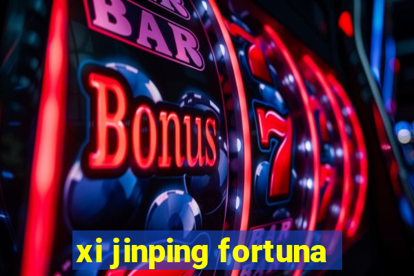 xi jinping fortuna