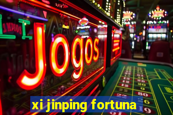 xi jinping fortuna