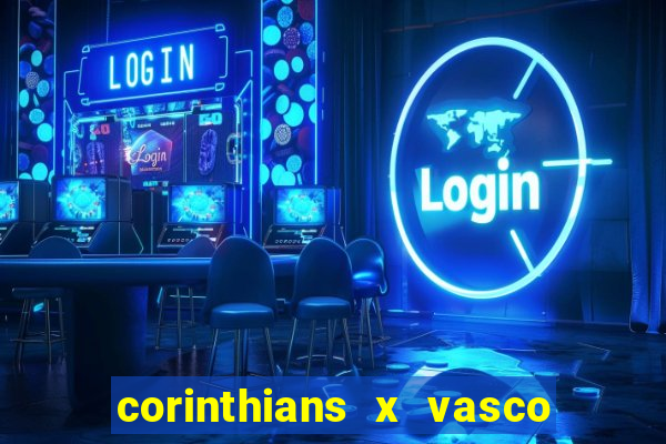 corinthians x vasco da gama ao vivo futemax