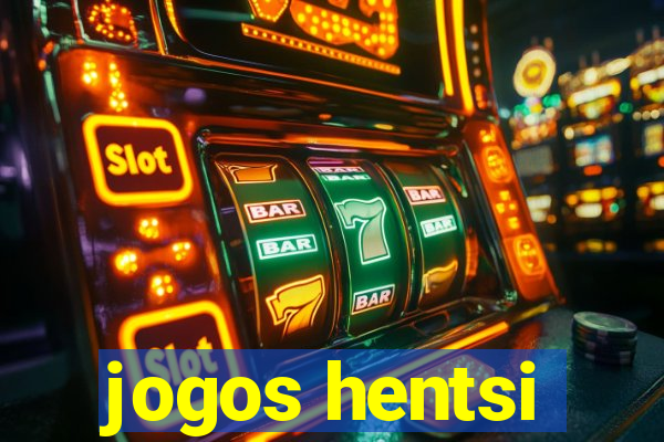 jogos hentsi