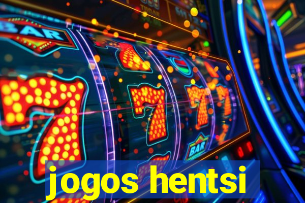 jogos hentsi