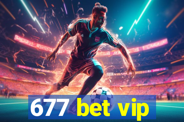 677 bet vip