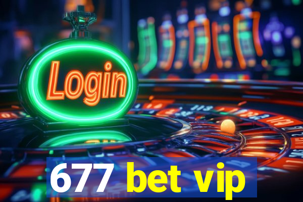 677 bet vip