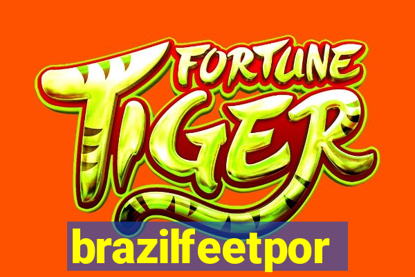 brazilfeetpor