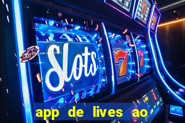 app de lives ao vivo 18