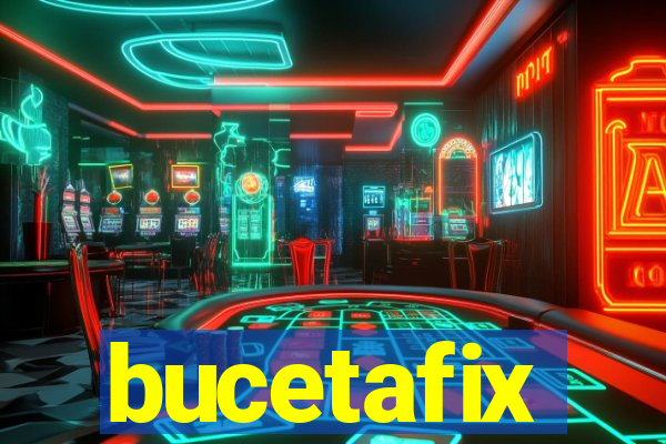 bucetafix