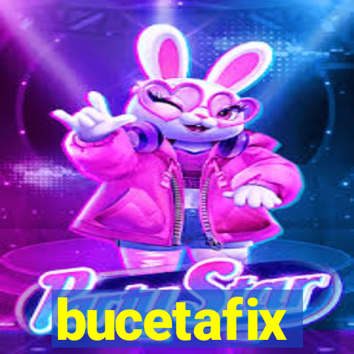 bucetafix