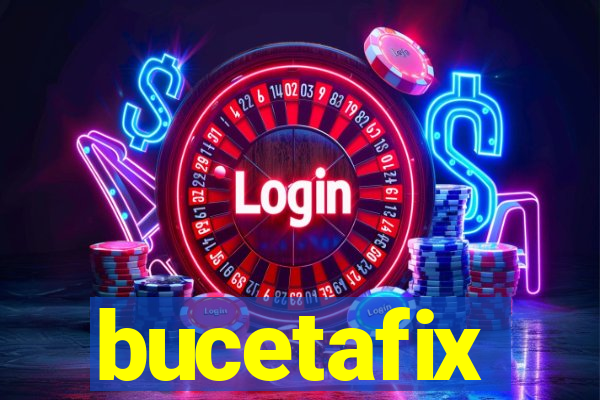 bucetafix