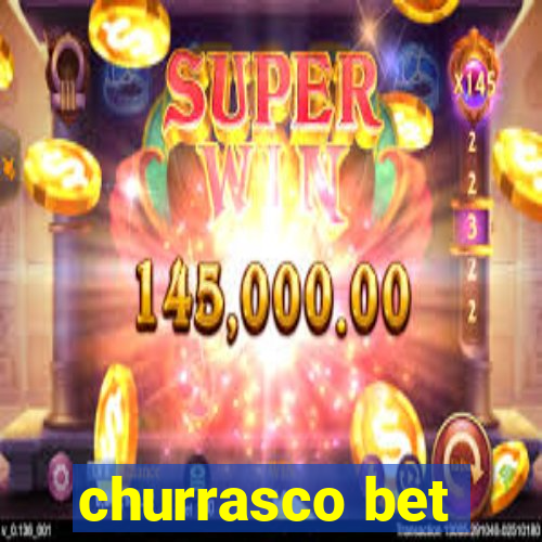 churrasco bet