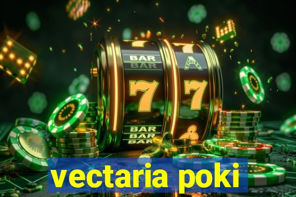 vectaria poki