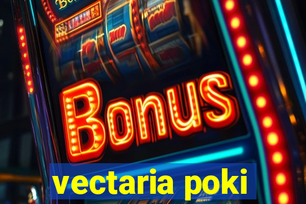 vectaria poki