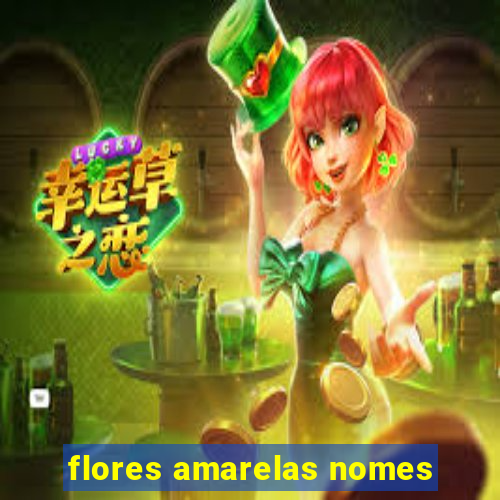 flores amarelas nomes