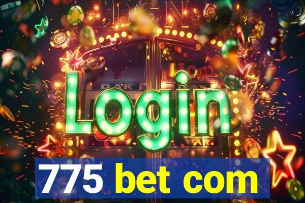 775 bet com