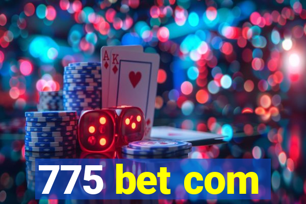 775 bet com