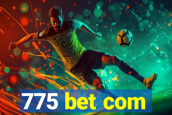 775 bet com