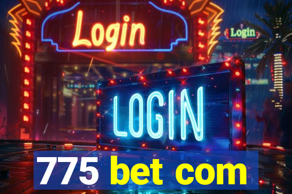 775 bet com