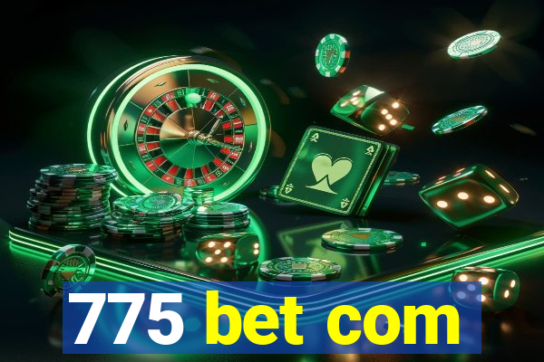 775 bet com