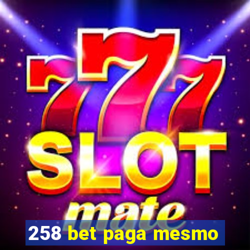 258 bet paga mesmo