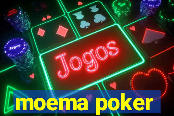 moema poker