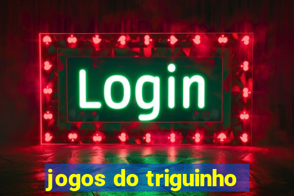 jogos do triguinho