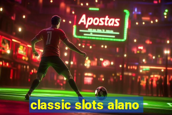 classic slots alano