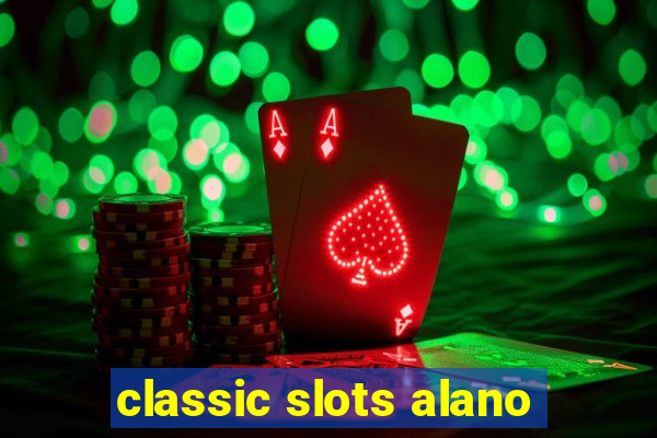 classic slots alano