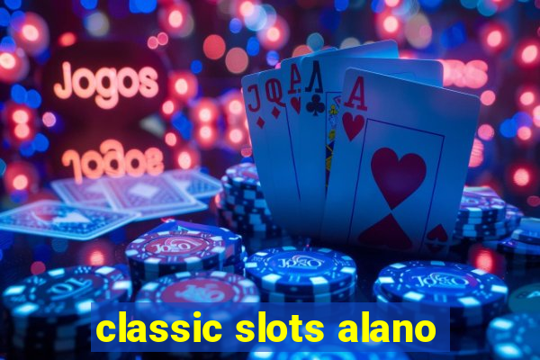 classic slots alano