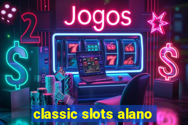 classic slots alano