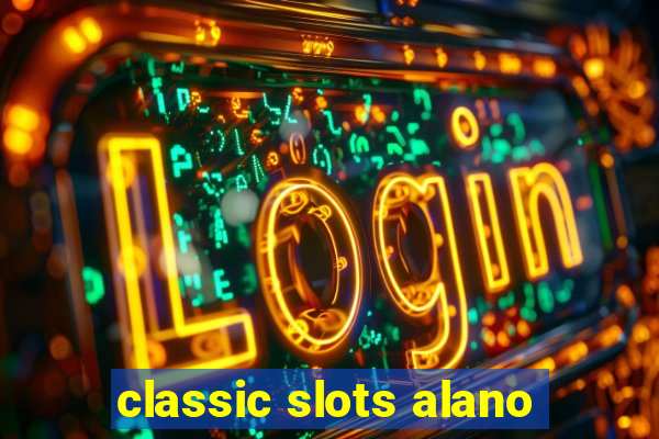 classic slots alano