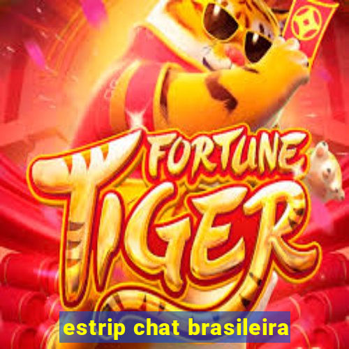 estrip chat brasileira