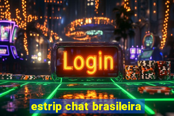 estrip chat brasileira