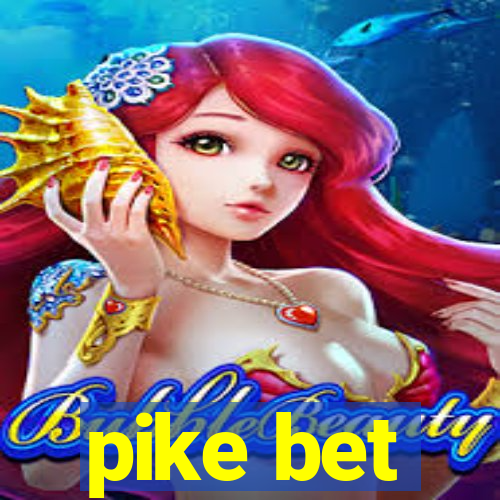 pike bet