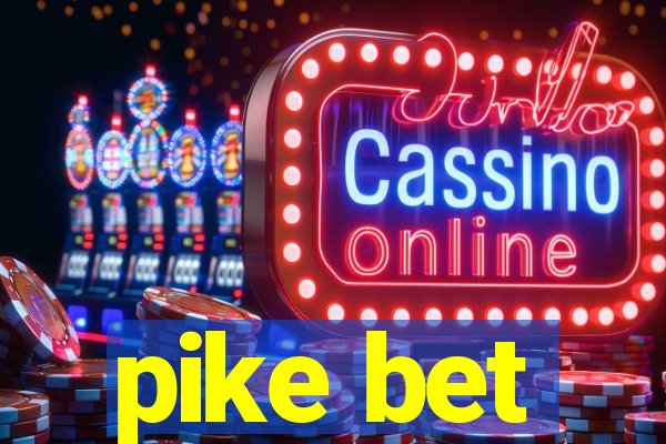 pike bet