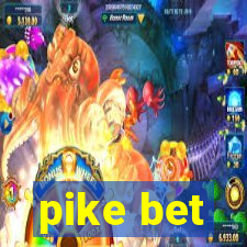 pike bet