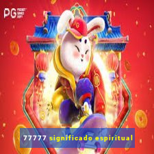 77777 significado espiritual