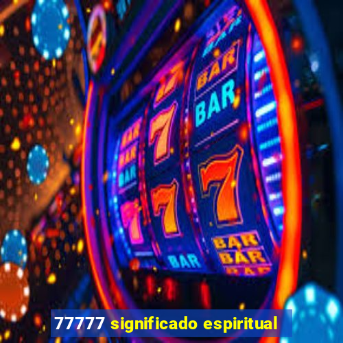 77777 significado espiritual