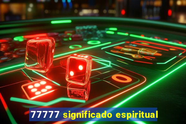 77777 significado espiritual