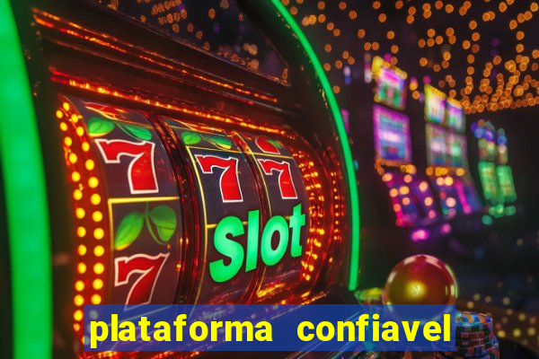 plataforma confiavel para jogar fortune tiger