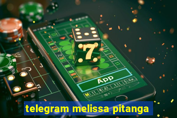 telegram melissa pitanga