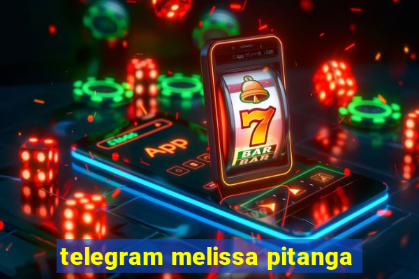 telegram melissa pitanga