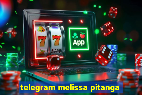 telegram melissa pitanga