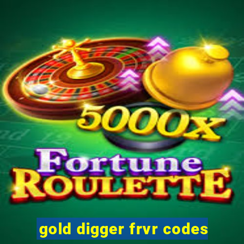 gold digger frvr codes