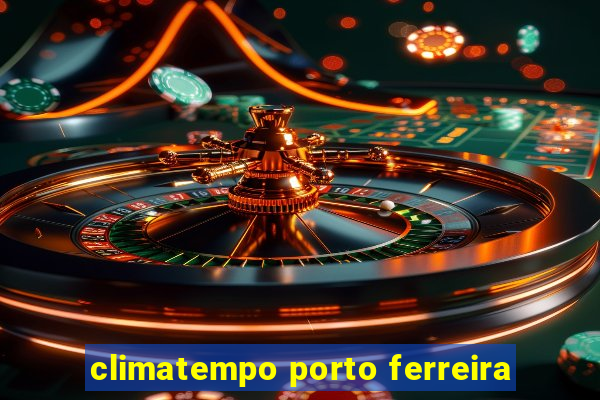 climatempo porto ferreira