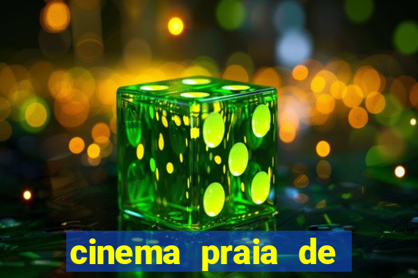 cinema praia de belas shopping