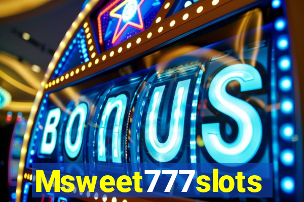 Msweet777slots